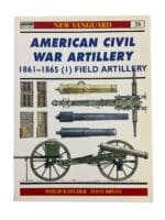 American Civil War Field Artillery 1861 to 1865 2 Osprey NV 38 SC Reference Book American Civil War Field Artillery 1861 to 1865 2 Osprey NV 38 SC Reference Book