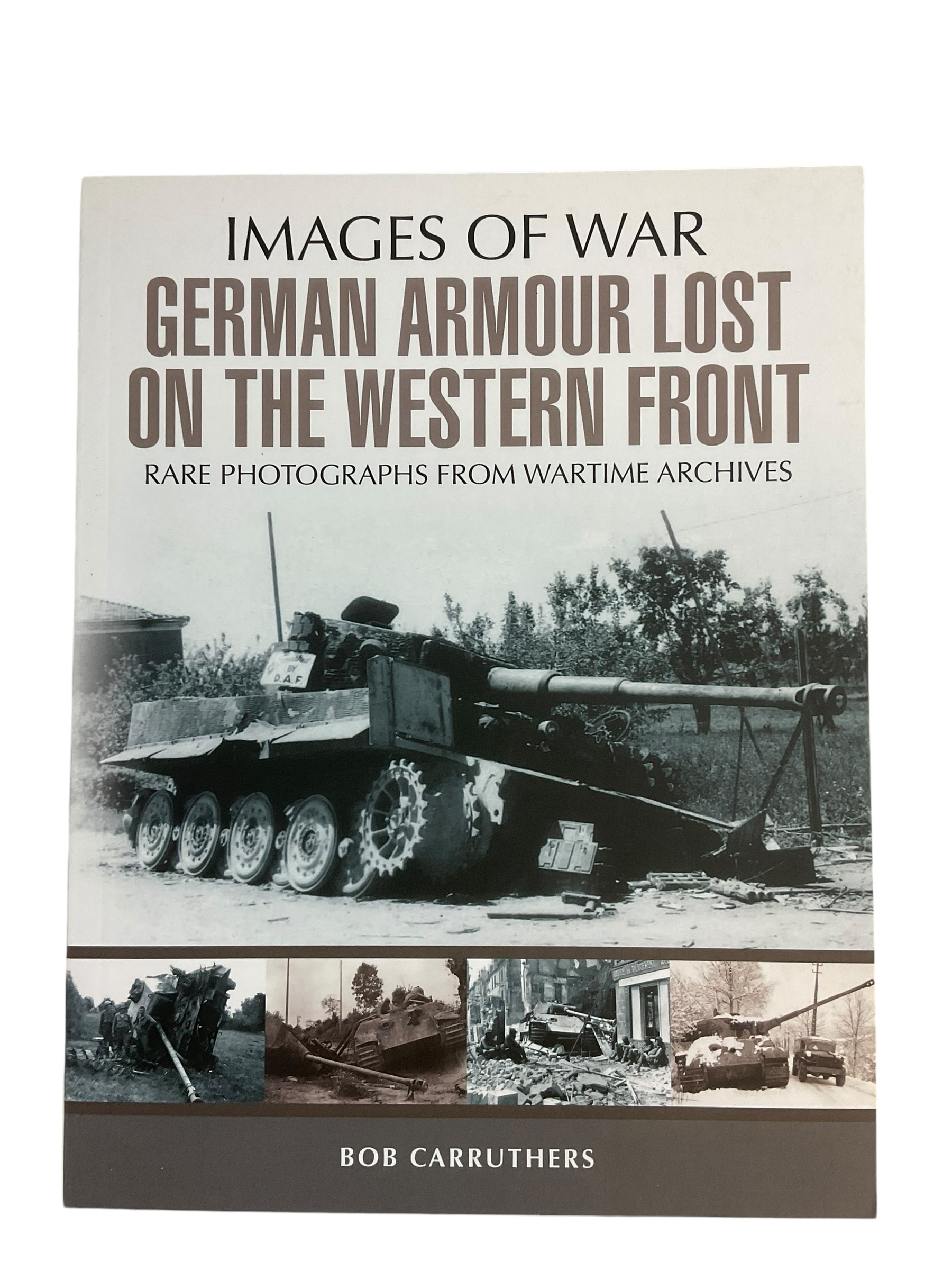 WW2 German Armour Lost On The Western Front Rare Photos Pen & Sword Book WW2 German Armour Lost On The Western Front Rare Photos Pen & Sword Book