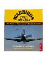 Warbirds over Wanaka Story of New Zealands Premier Airshow Reference Book Warbirds over Wanaka Story of New Zealands Premier Airshow Reference Book