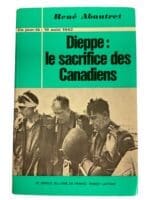 WW2 Canadian Dieppe Sacrifice of Canadians FRENCH TEXT Softcover Reference Book WW2 Canadian Dieppe Sacrifice of Canadians FRENCH TEXT Softcover Reference Book