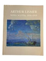 WW1 Canadian War Artist Arthur Lismer Nova Scotia 1916-1919 Used Softcover Reference Book WW1 Canadian War Artist Arthur Lismer Nova Scotia 1916-1919 Used Softcover Reference Book