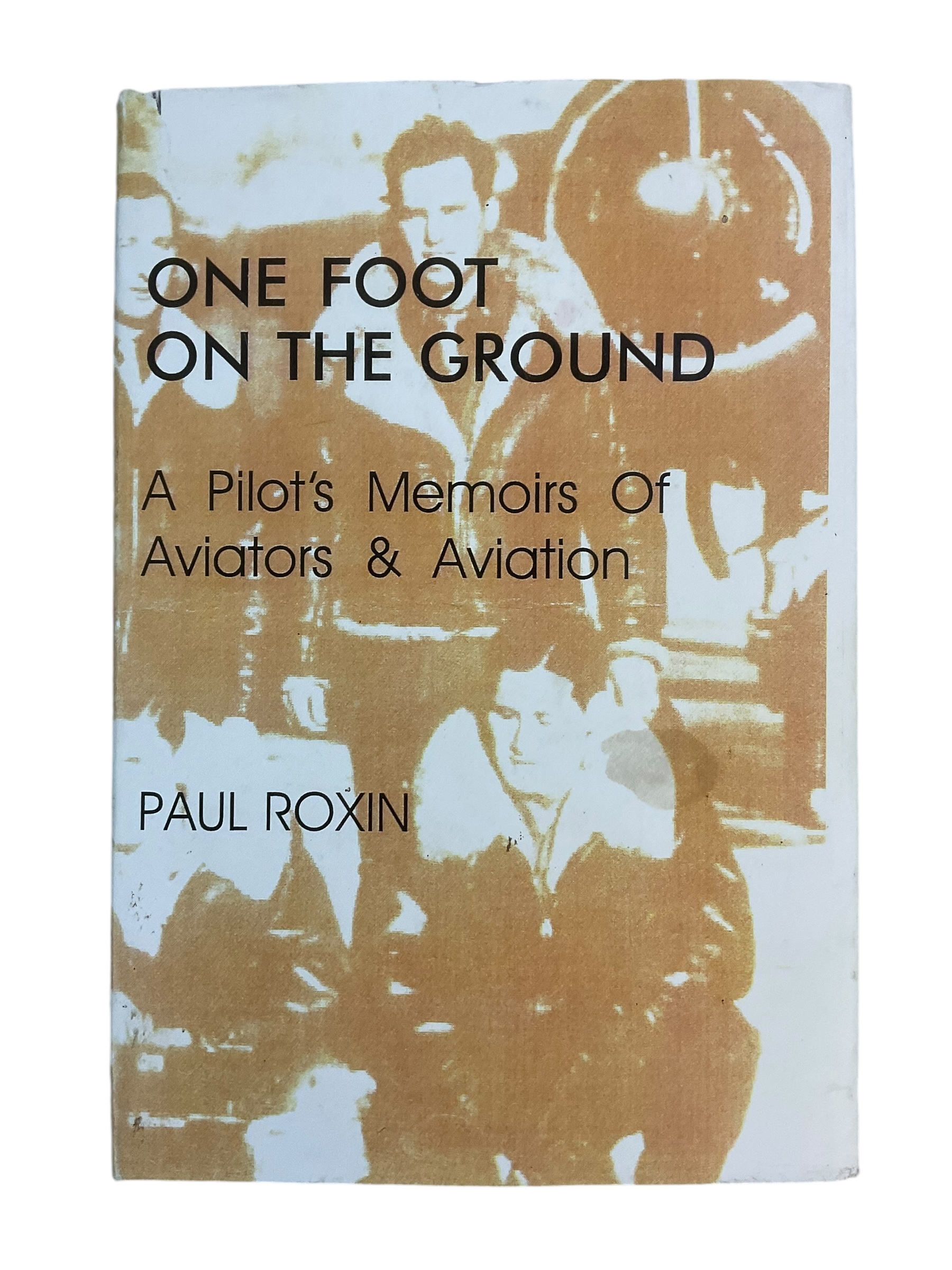 WW2 US USAAF One Foot on the Ground Pilots Memoir Reference Book WW2 US USAAF One Foot on the Ground Pilots Memoir Reference Book