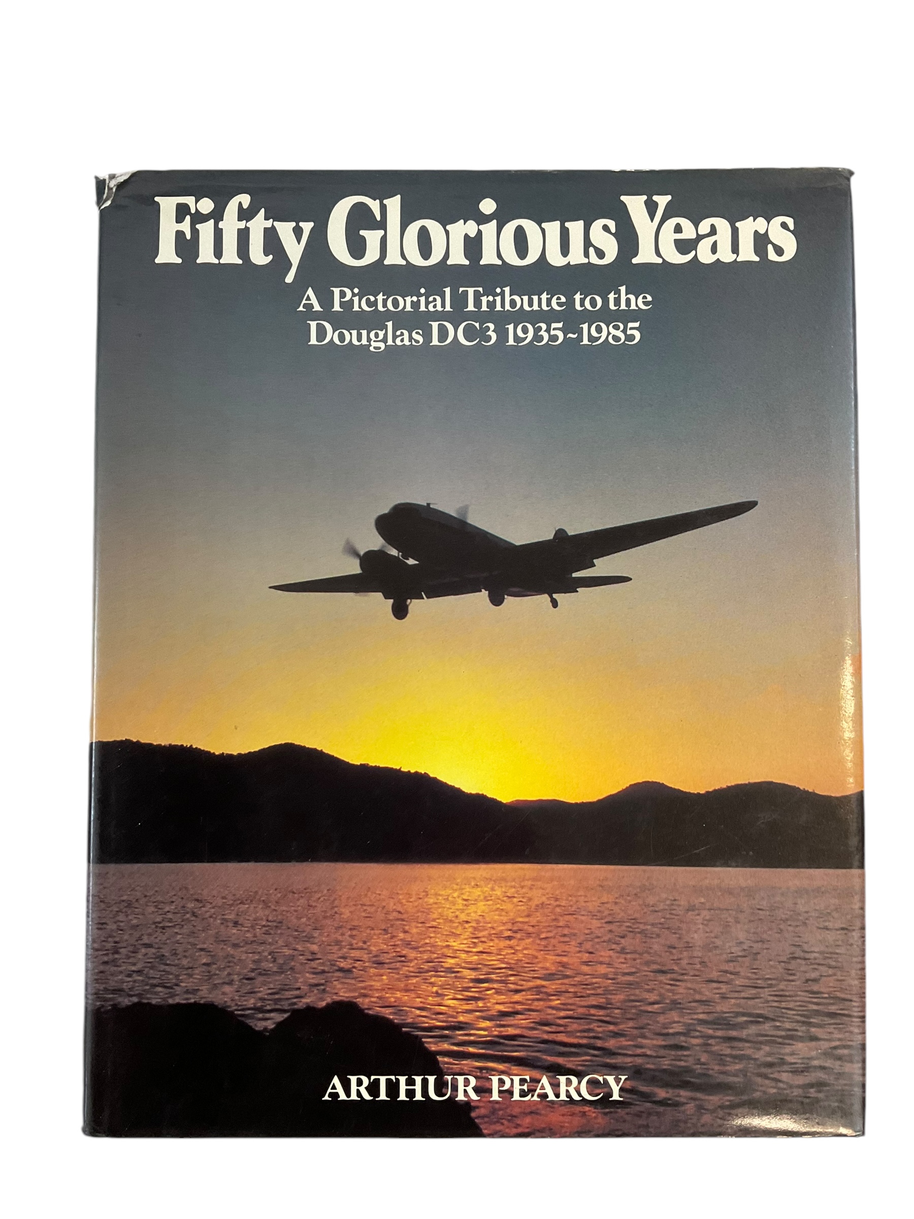 WW2 US Fifty Glorious Years Pictorial Tribute Douglas DC3 HC Reference Book WW2 US Fifty Glorious Years Pictorial Tribute Douglas DC3 HC Reference Book