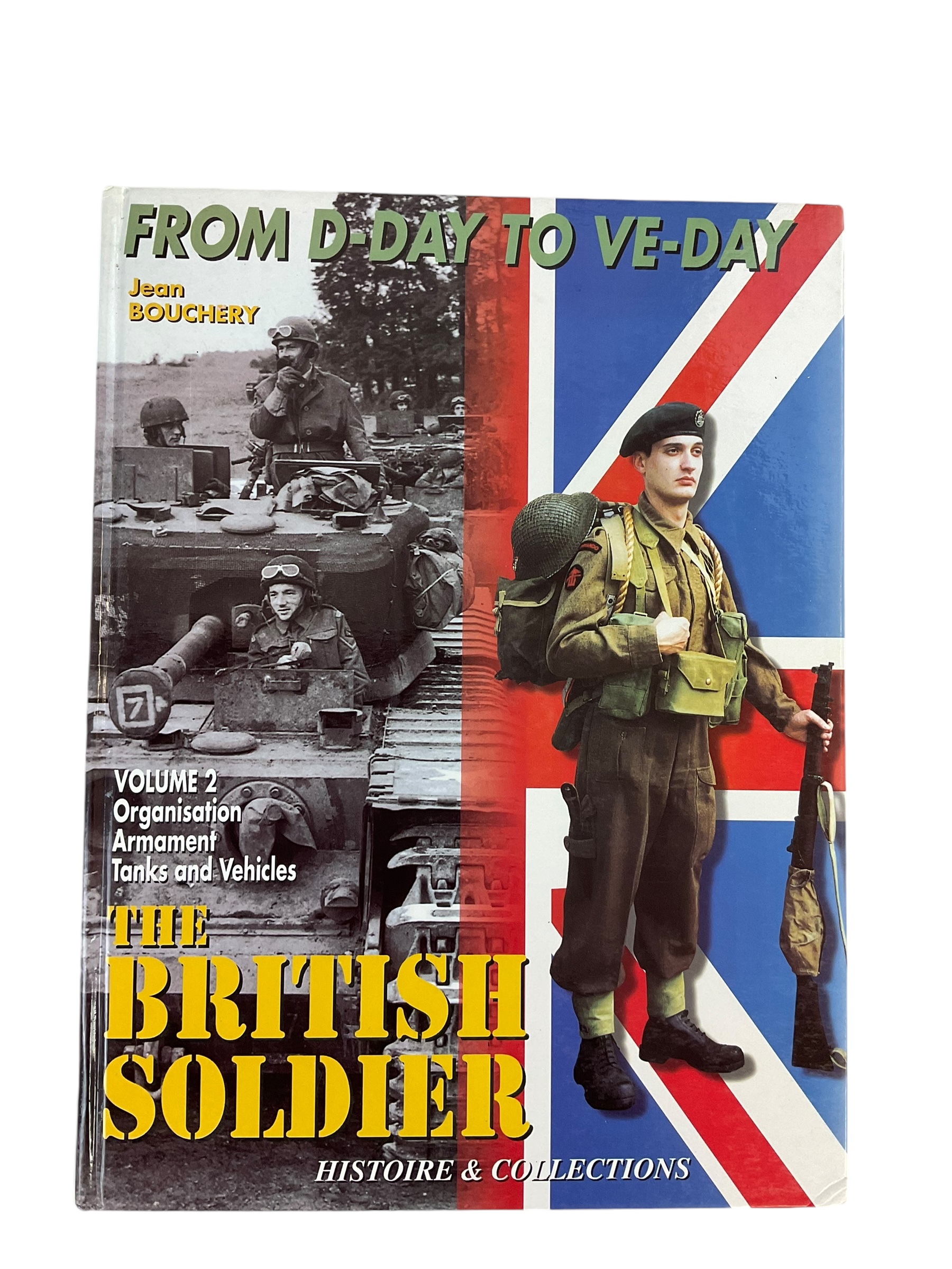 WW2 The British Soldier Vol 2 From D-Day to VE-Day Hardcover Reference Book WW2 The British Soldier Vol 2 From D-Day to VE-Day Hardcover Reference Book