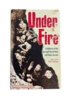WW2 Under Fire Children Tell their Stories HC Reference Book