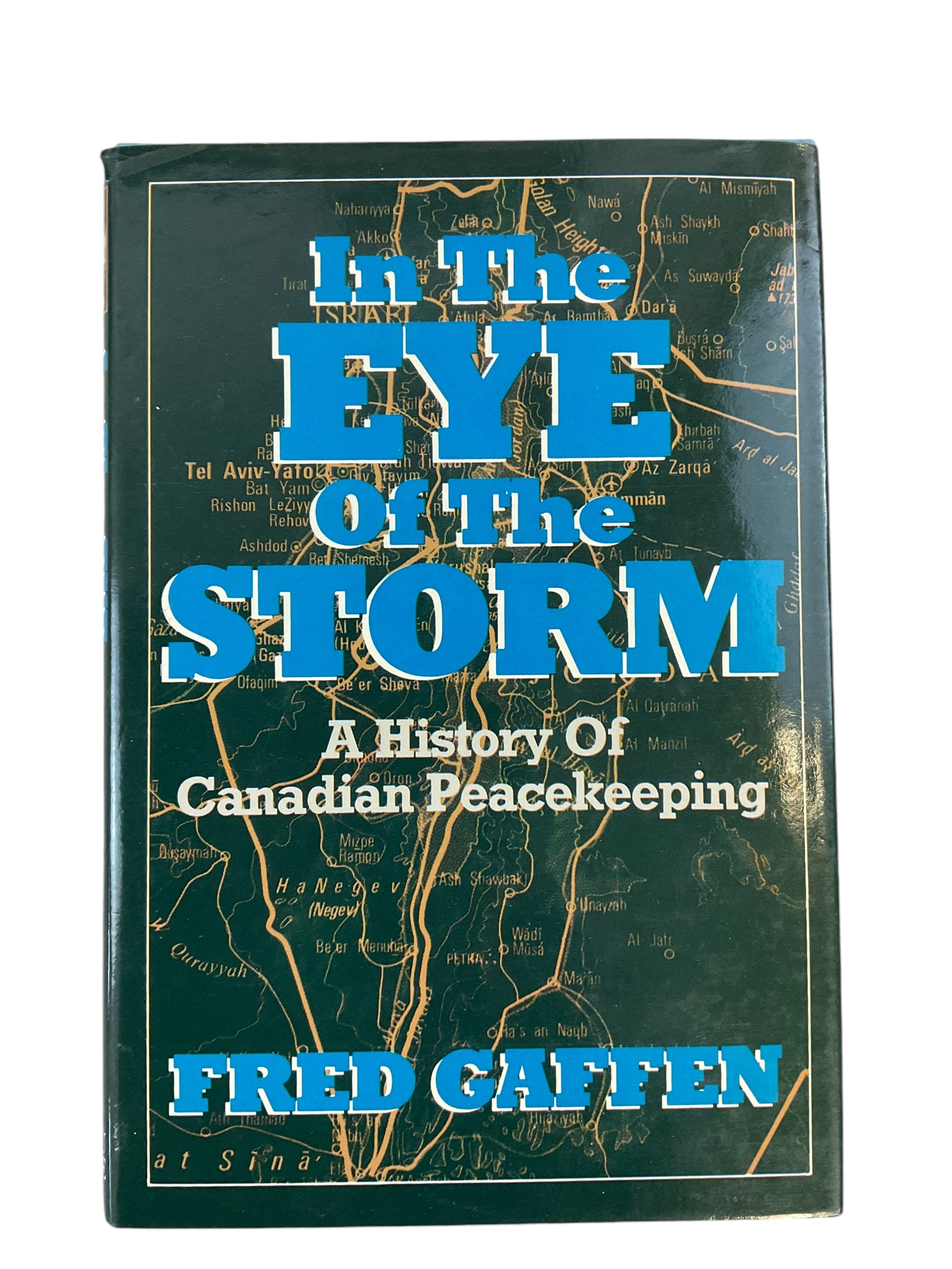 Canadian Forces Peacekeeping In the Eye of the Storm Hardcover Reference Book Canadian Forces Peacekeeping In the Eye of the Storm Hardcover Reference Book