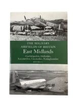 WW2 British RAF The Military Airfields of Britain East Midlands Reference Book
