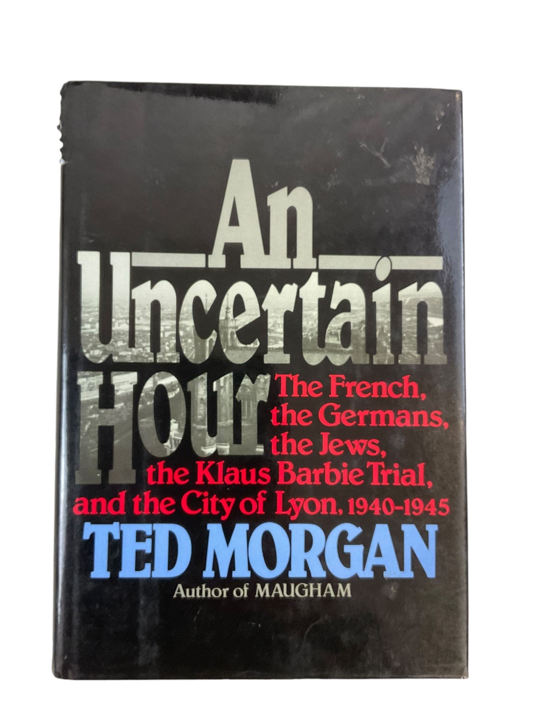 WW2 German French An Uncertain Hour Reference Book WW2 German French An Uncertain Hour Reference Book