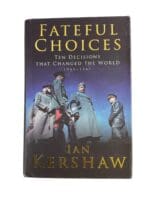WW2 Fateful Choices Ten Decisions That Changed Te World 1940-1941 Reference Book WW2 Fateful Choices Ten Decisions That Changed Te World 1940-1941 Reference Book