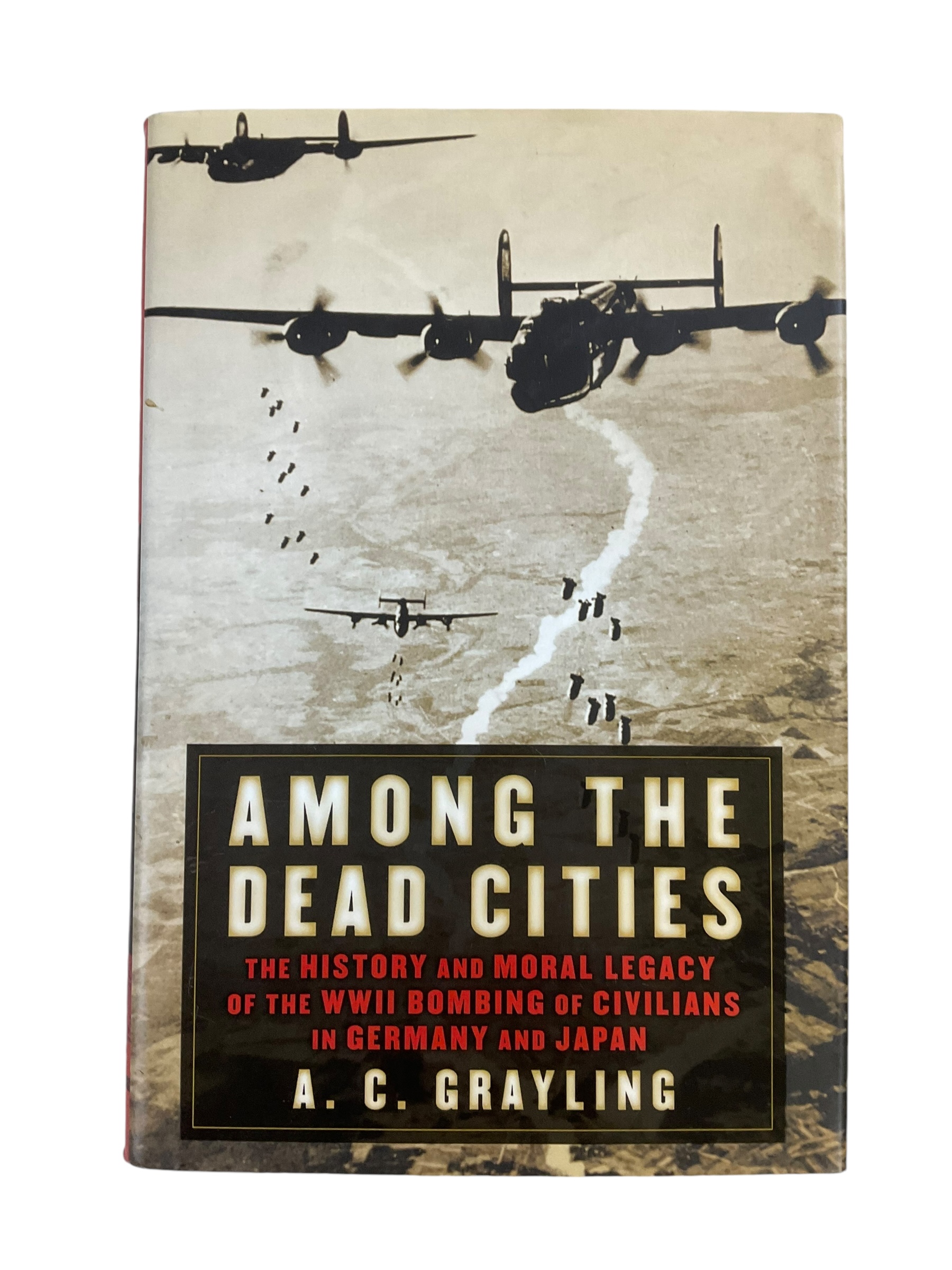WW2 British US Among the Dead Cities Bombing of Civilians HC Reference Book WW2 British US Among the Dead Cities Bombing of Civilians HC Reference Book