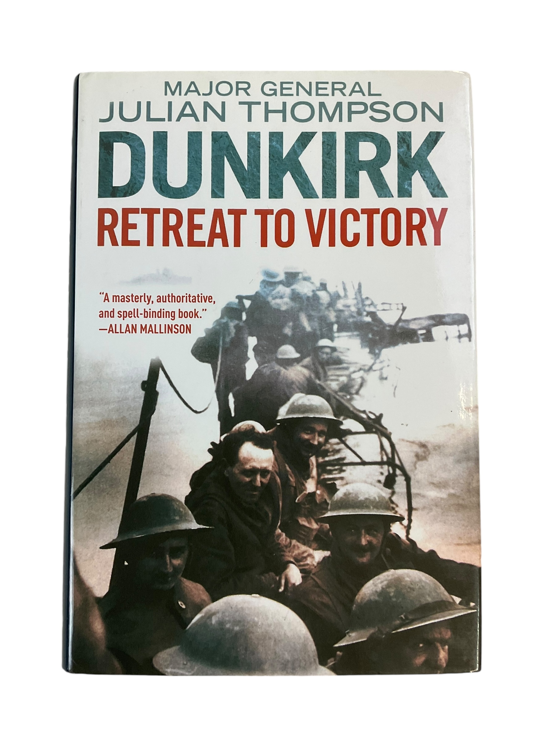 WW2 British Major General Thompson Dunkirk Retreat to Victory Reference Book WW2 British Major General Thompson Dunkirk Retreat to Victory Reference Book