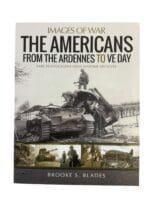 WW2 US The Americans From The Ardennes To VE Day Reference Book WW2 US The Americans From The Ardennes To VE Day Reference Book