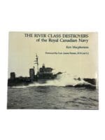 WW2 Canadian RCN River Class Destroyers Of The RCN Reference Book WW2 Canadian RCN River Class Destroyers Of The RCN Reference Book