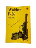 WW2 German Walther P-38 Pistol Softcover Reference Book WW2 German Walther P-38 Pistol Softcover Reference Book