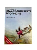 WW2 US USAAF Fighter Units MTO 1942-45 Osprey Air War 12 Reference Book