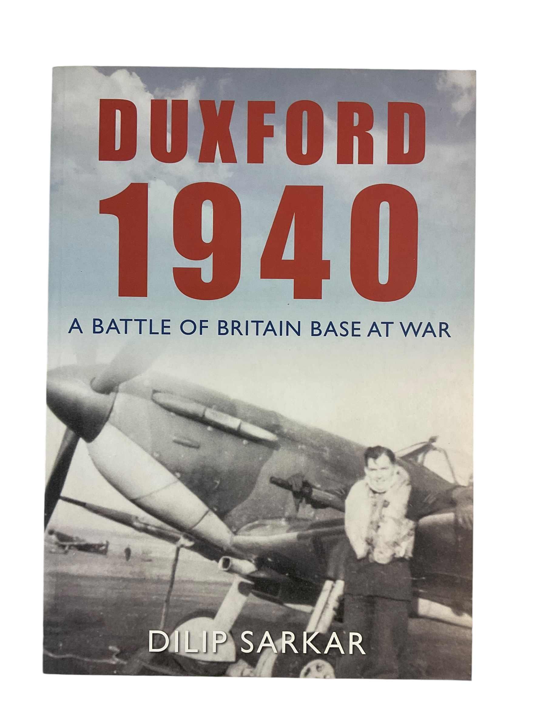 WW2 British RAF Duxford 1940 Battle of Britain Base at War SC Reference Book WW2 British RAF Duxford 1940 Battle of Britain Base at War SC Reference Book