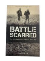 WW1 Australian Battle Scarred The 47th Battalion in the First World War Softcover Reference Book WW1 Australian Battle Scarred The 47th Battalion in the First World War Softcover Reference Book