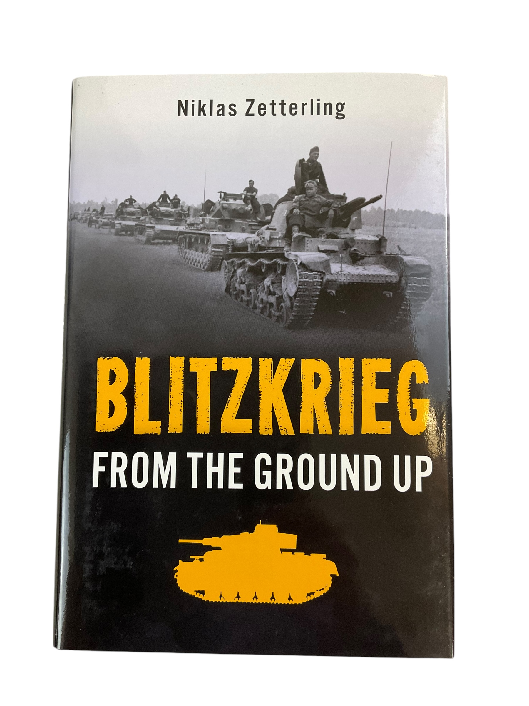 WW2 German Blitzkrieg From the Ground Up Hardcover Reference Book WW2 German Blitzkrieg From the Ground Up Hardcover Reference Book
