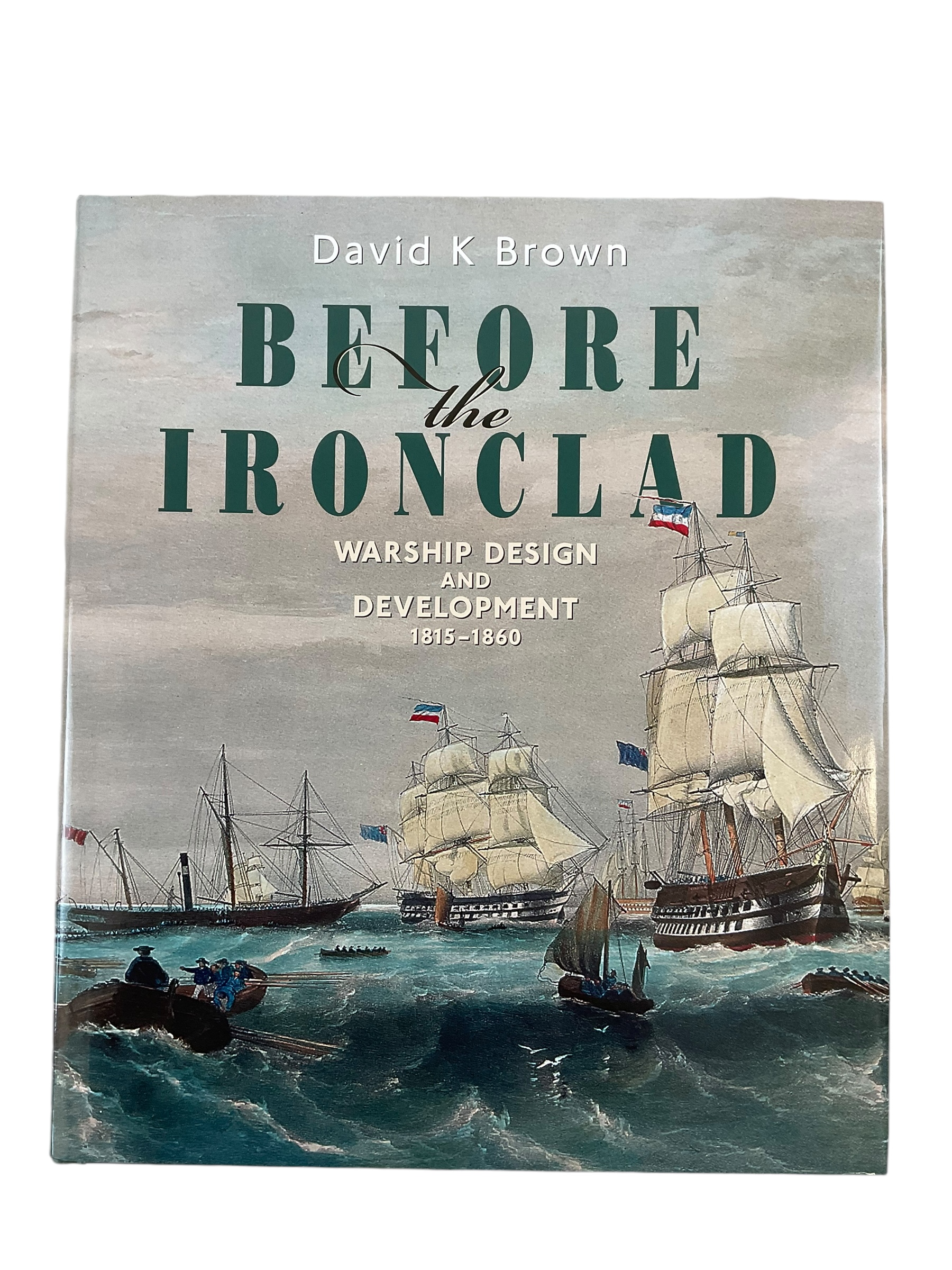 British French Navy Before the Ironclad Warship Design and Development 1815-1860 Hardcover Reference Book British French Navy Before the Ironclad Warship Design and Development 1815-1860 Hardcover Reference Book