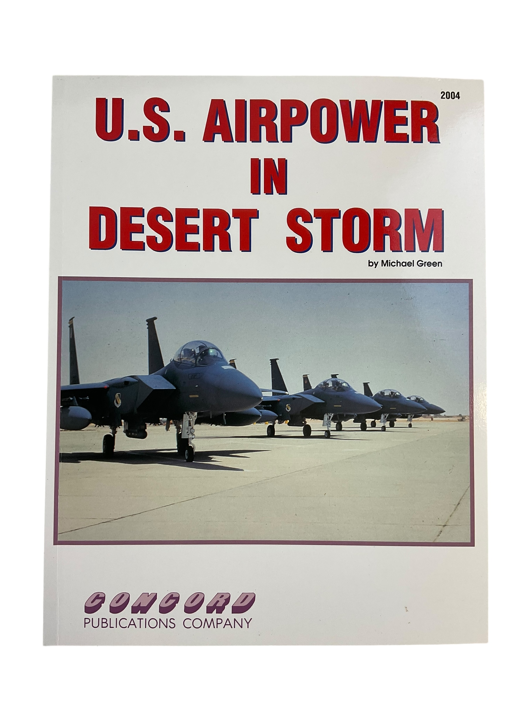 US Airpower in Desert Storm Concord Softcover Reference Book US Airpower in Desert Storm Concord Softcover Reference Book