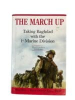US USMC The March Up Taking Baghdad with the 1st Marine Division Reference Book US USMC The March Up Taking Baghdad with the 1st Marine Division Reference Book