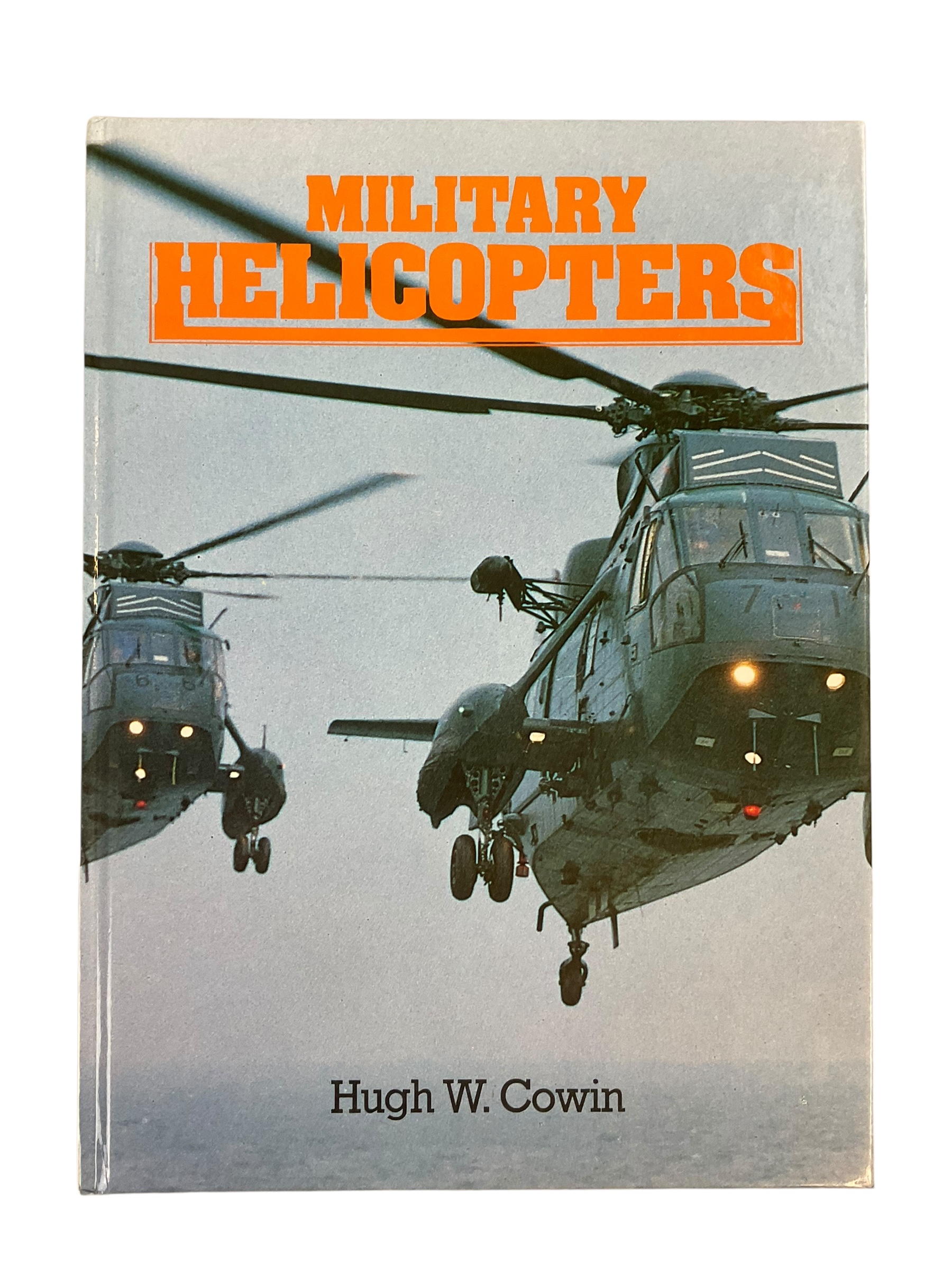 US British Military Helicopters Hugh W Cowin Hardcover Reference Book US British Military Helicopters Hugh W Cowin Hardcover Reference Book