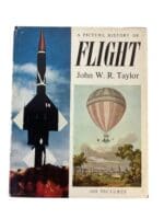A Picture History of Flight John WR Taylor Hardcover Reference Book A Picture History of Flight John WR Taylor Hardcover Reference Book