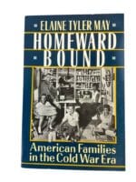 US Homeward Bound American Families In The Cold War Era Reference Book