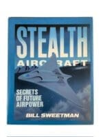 Stealth Aircraft Secrets of Future Airpower Bill Sweetman HC Reference Book