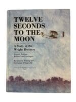 Twelve Seconds to the Moon The Story of the Wright Brothers Reference Book