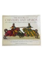 The History Of Chivalry And Armor Feudal System Knighthood Reference Book