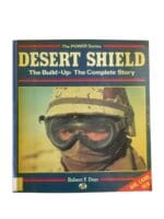US Desert Shield The Build Up: The Complete Story Reference Book