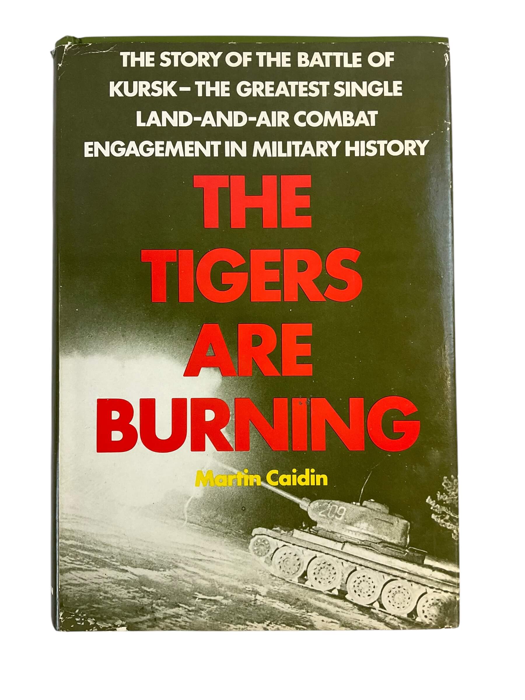 WW2 German The Tigers are Burning Martin Caidin Hardcover Reference Book WW2 German The Tigers are Burning Martin Caidin Hardcover Reference Book