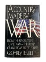 US A Country Made by War Revolution to Vietnam Rise to Power Reference Book