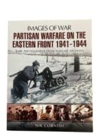 WW2 Partisan Warfare on the Eastern Front 1941-1944 Images of War Reference Book