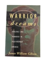 US Vietnam Warrior Dreams Violence and Manhood Post Vietnam Reference Book