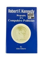 US Robert F Kennedy Biography of a Compulsive Politician HC Reference Book US Robert F Kennedy Biography of a Compulsive Politician HC Reference Book