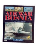 US Air War Bosnia UN and NATO Airpower Tim Ripley Softcover Reference Book