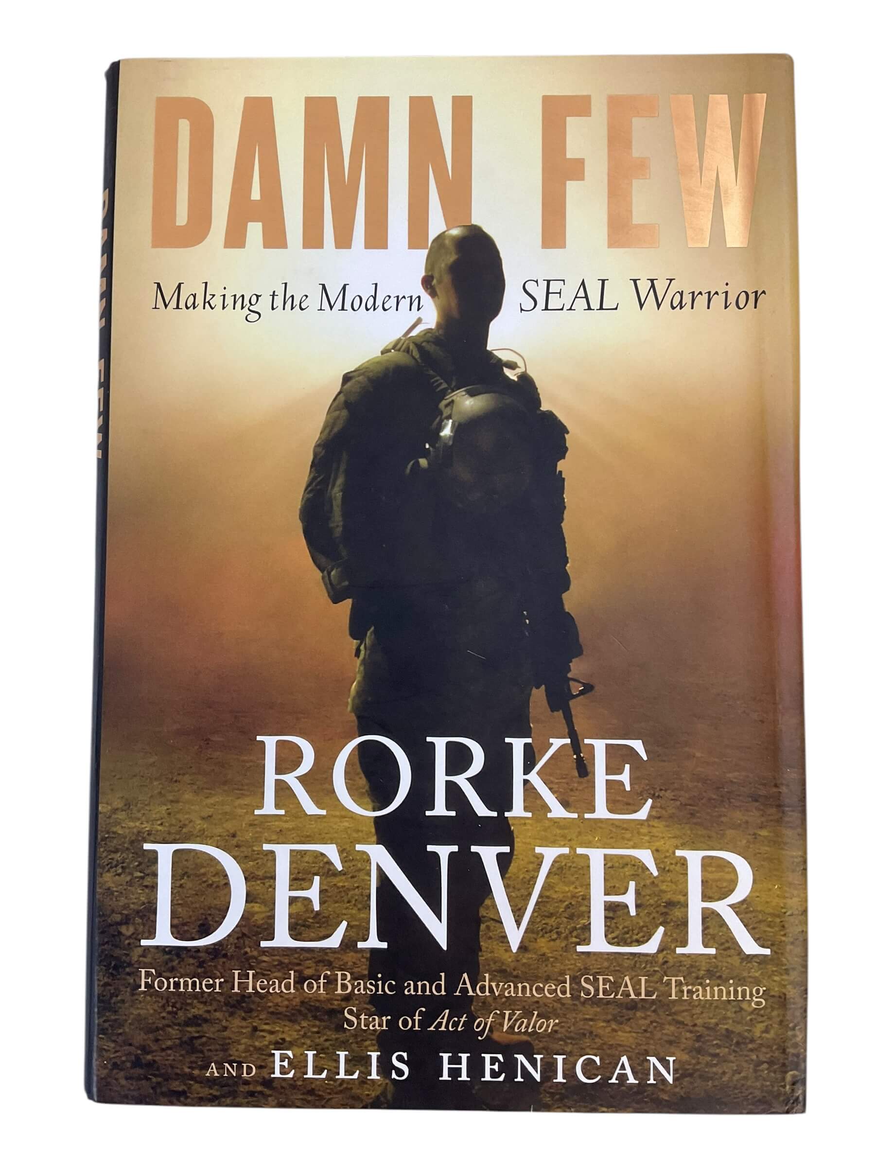 US USN Navy Damn Few Rorke Denver Making Modern SEAL Warrior Reference Book US USN Navy Damn Few Rorke Denver Making Modern SEAL Warrior Reference Book