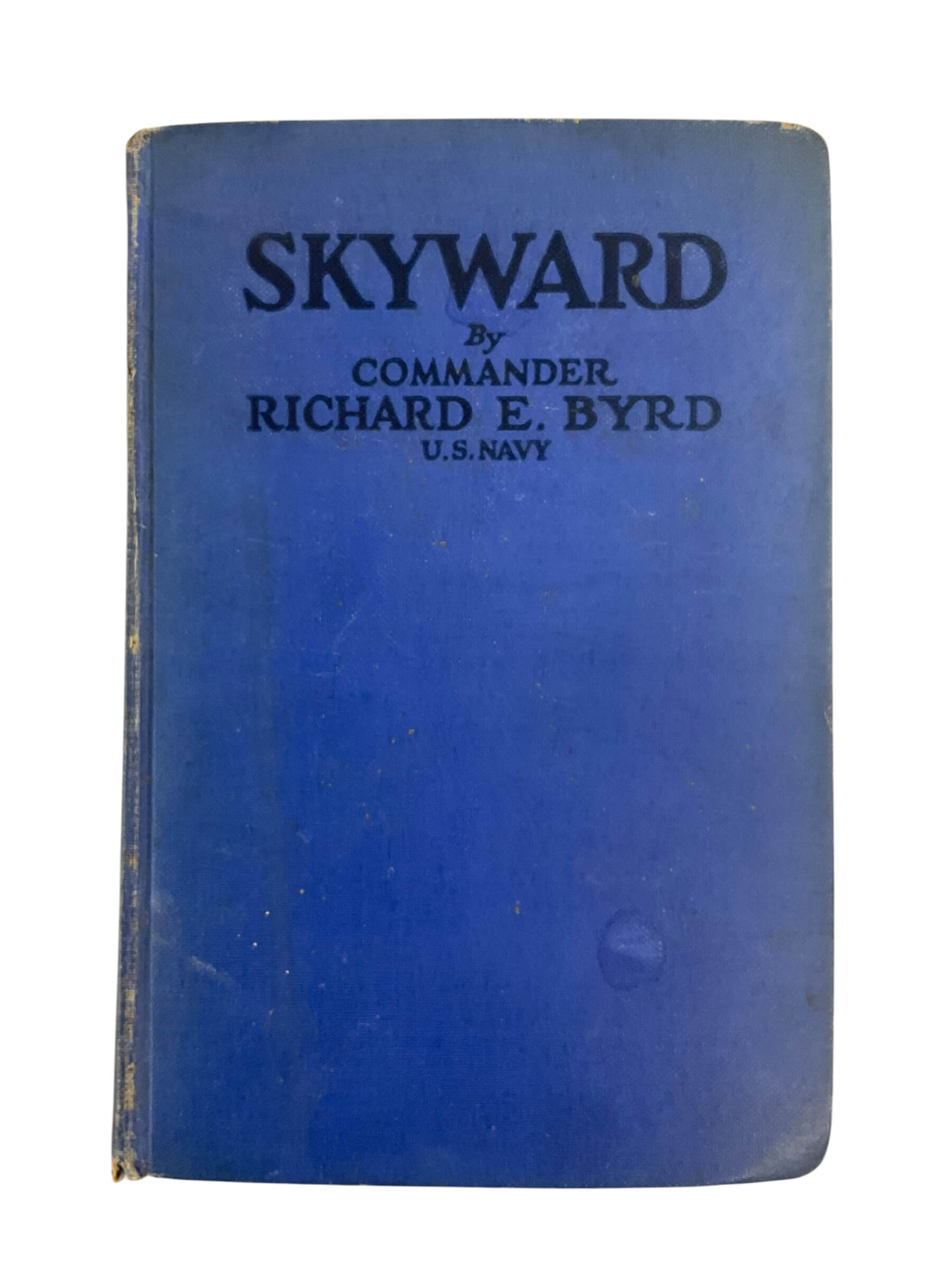 US USN Navy Skyward By Commander Richard E. Byrd Used Hardcover Reference Book US USN Navy Skyward By Commander Richard E. Byrd Used Hardcover Reference Book