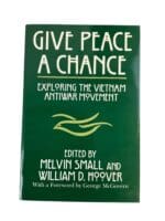 US Vietnam Give Peace a Chance Exploring Antiwar Movement Reference Book