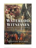 French British Napoleonic Waterloo Witnesses Military and Civilian Accounts New Hardcover Reference Book