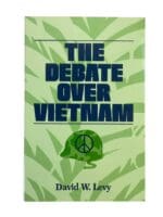 US Vietnam The Debate Over Vietnam David W Levy Reference Book