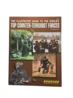 The Illustrated Guide To The Worlds Top Counter Terrorist Forces Reference Book