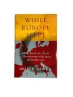 While Europe Slept How Radical Islam Destroying West from Within Reference Book