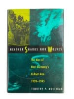 WW2 German Neither Sharks Nor Wolves The Men of Nazi Germany's U-Boat Arm Used Hardcover Reference Book