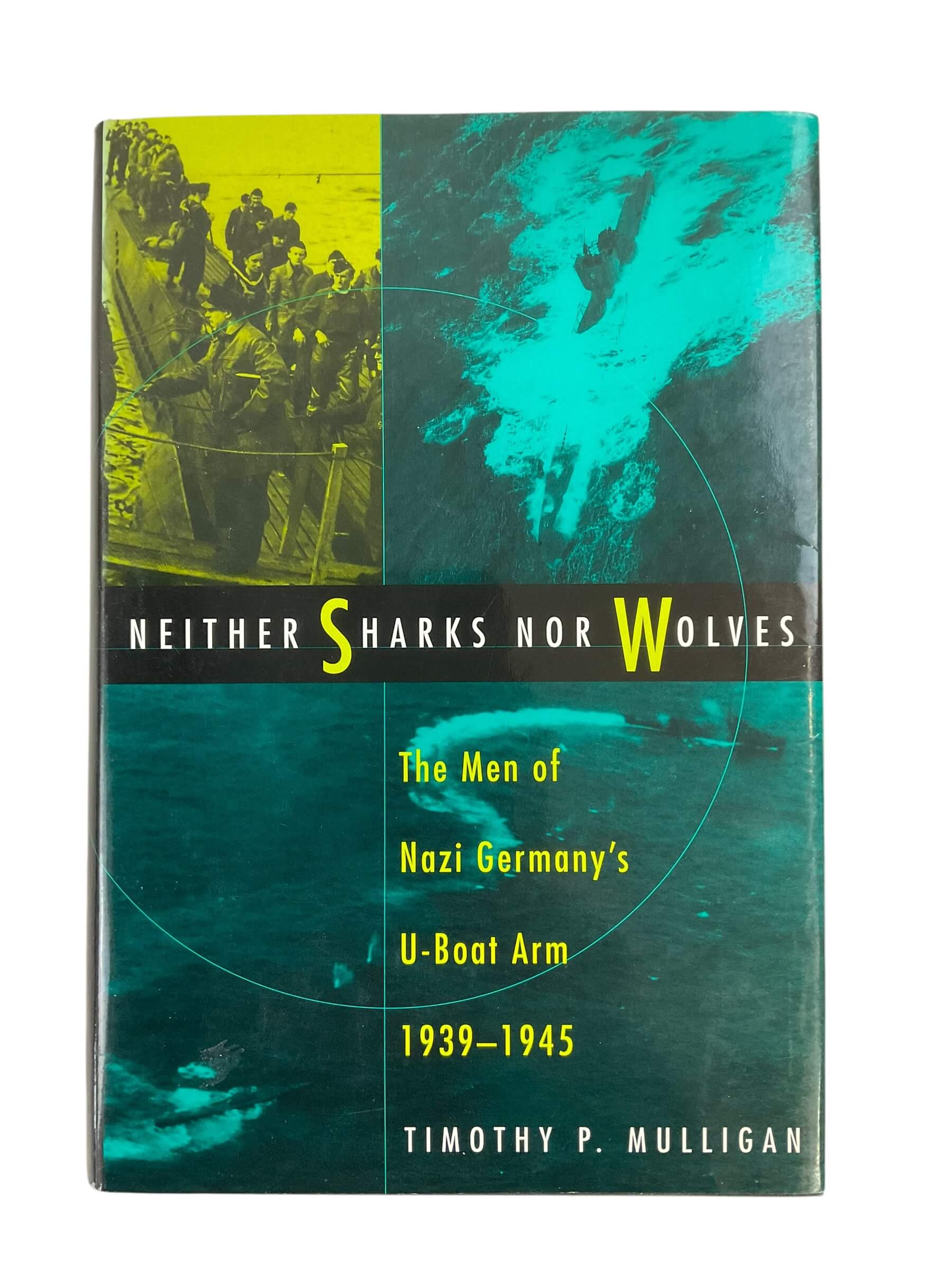 WW2 German Neither Sharks Nor Wolves The Men of Nazi Germany's U-Boat Arm Used Hardcover Reference Book WW2 German Neither Sharks Nor Wolves The Men of Nazi Germany's U-Boat Arm Used Hardcover Reference Book