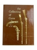 The Collecting Of Guns Development Use Care Study Small Arms Reference Book
