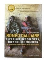 Romeo Dallaire They Fight Like Soldiers They Die Like Children Reference Book
