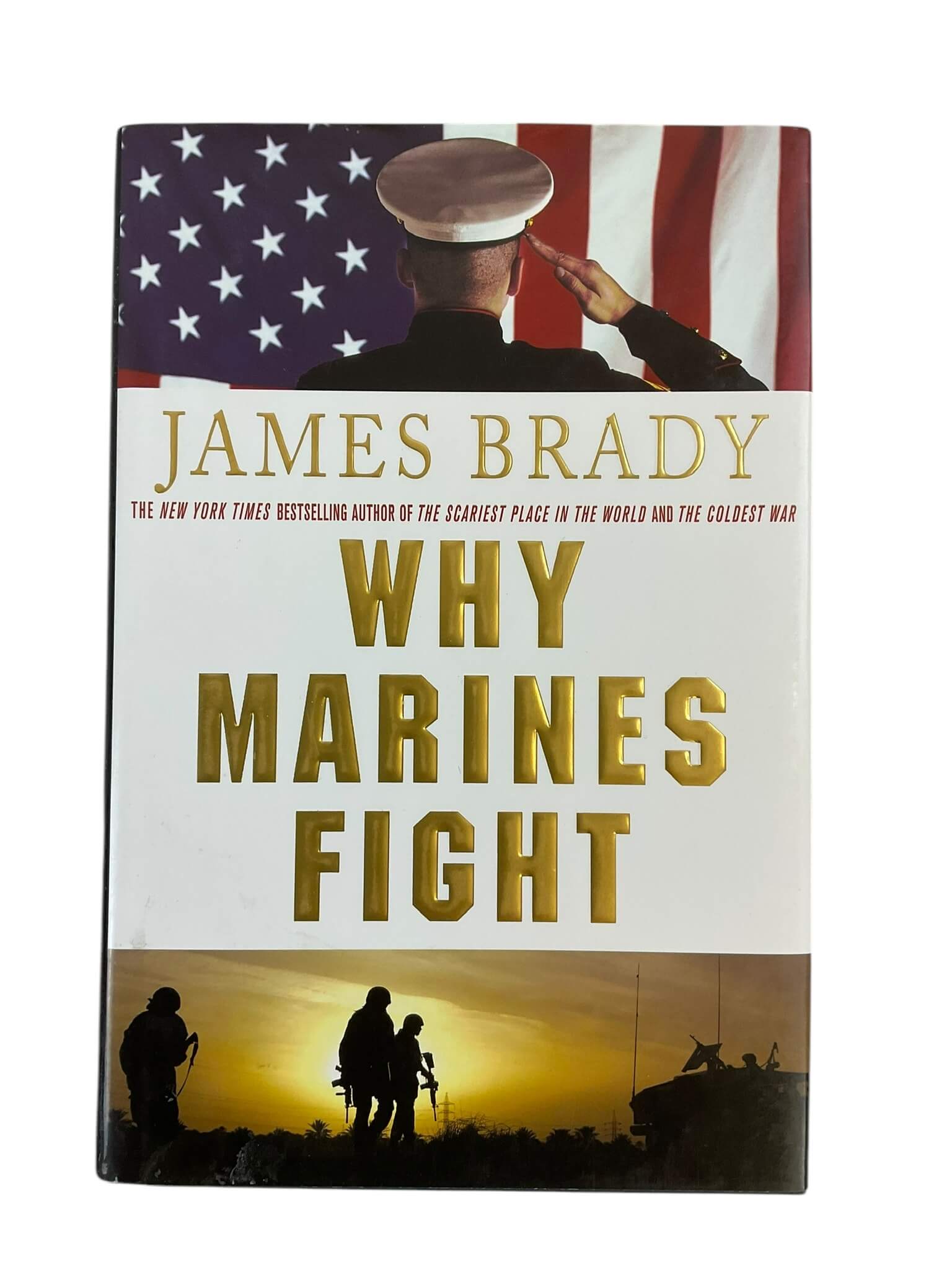US USMC Why Marines Fight James Brady Hardcover Reference Book US USMC Why Marines Fight James Brady Hardcover Reference Book